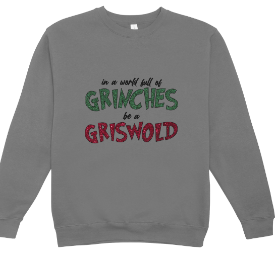 Be a Griswold Crewneck Sweatshirt