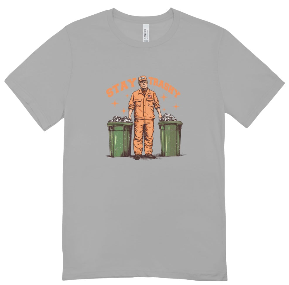 Trump Stay Trashy T-Shirt