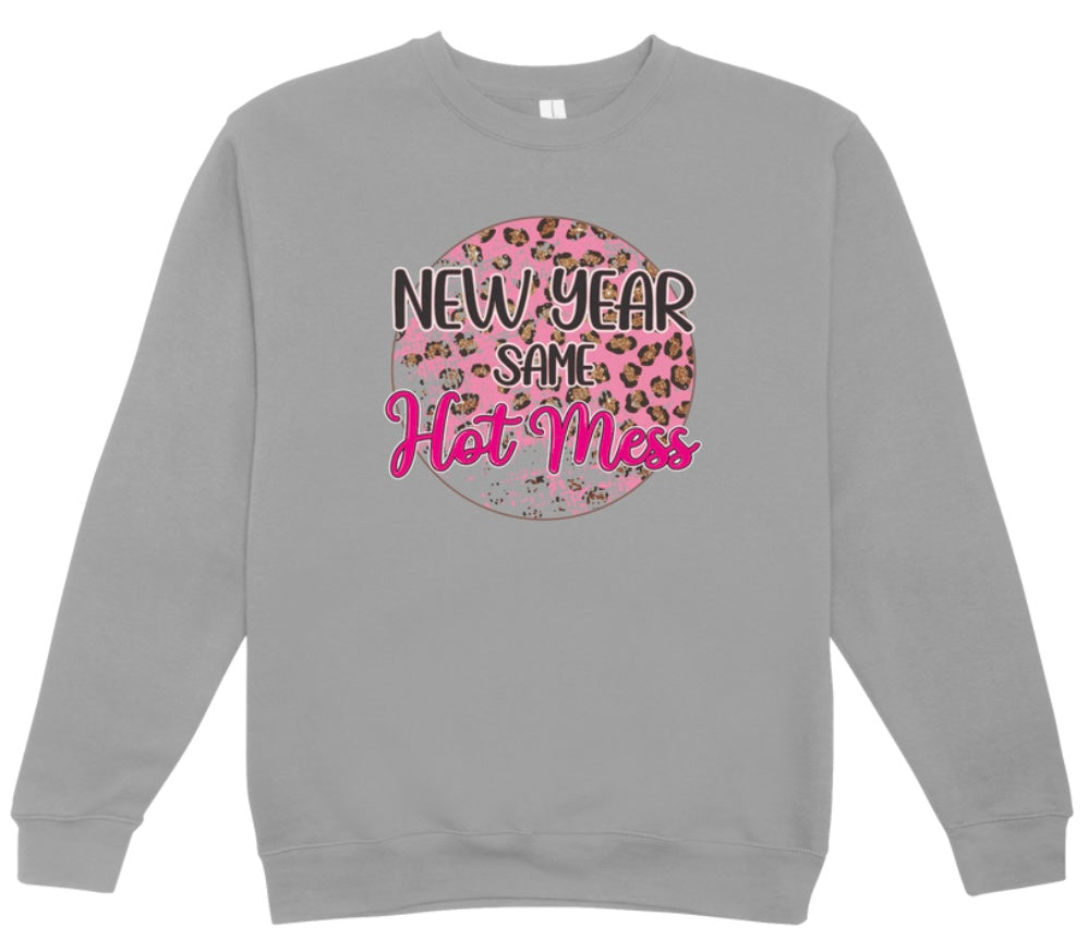 New Year Same Hot Mess Crewneck Sweatshirt