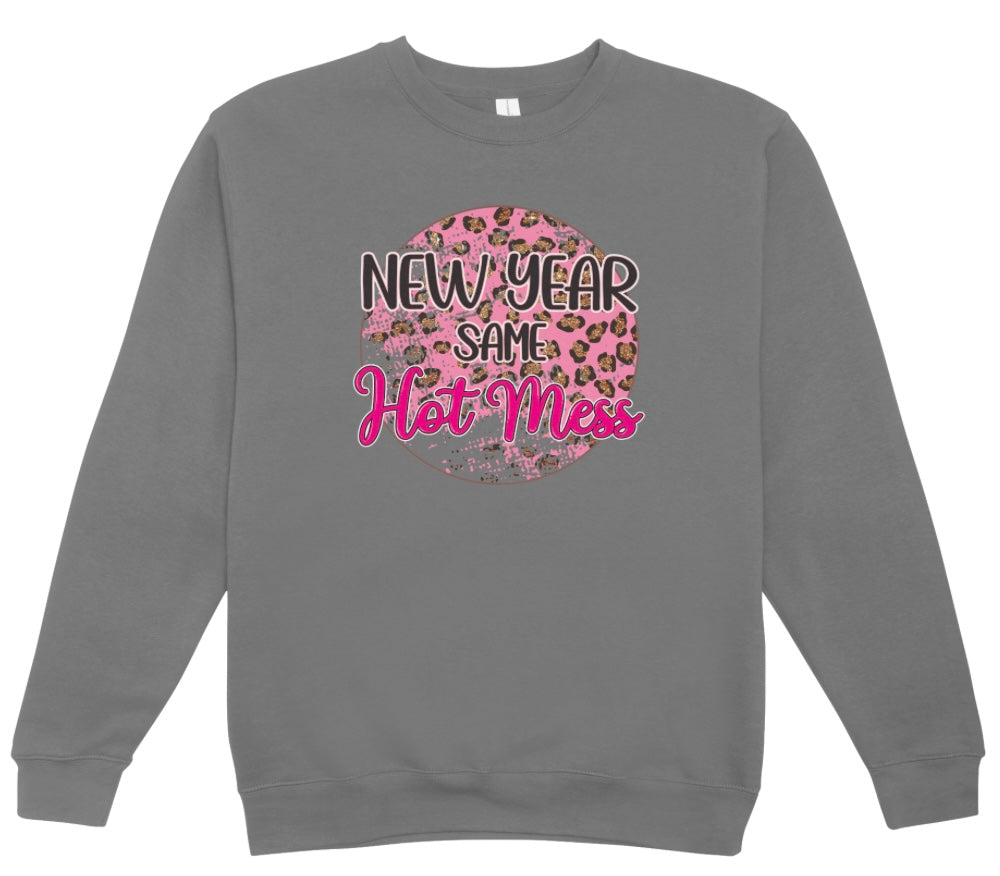 New Year Same Hot Mess Crewneck Sweatshirt