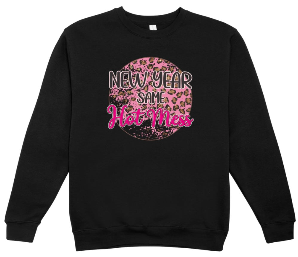 New Year Same Hot Mess Crewneck Sweatshirt