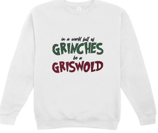 Be a Griswold Crewneck Sweatshirt